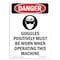 Signmission OSHA Danger Sign, Goggles Positively, 10in X 7in Aluminum, 7" W, 10" H, Portrait OS-DS-A-710-V-1285 - alternate 1